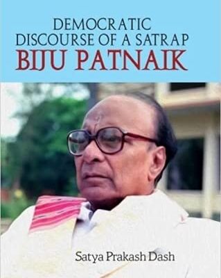 Democratic Discourse of a Satrap Biju Patnaik
