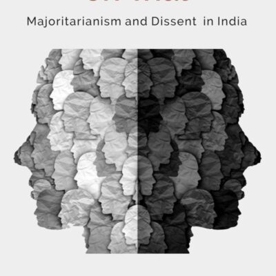 DEMOCRACY ON TRIAL: Majoritarianism and Dissent in India