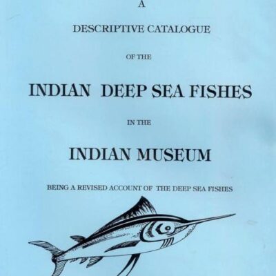 Descriptive Catalogue of Indian Deep Sea Fishes in the Indian Muscem