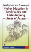 Development and Problems of Higher Education in Barak Valley and Karbi Anglong Areas of Assam