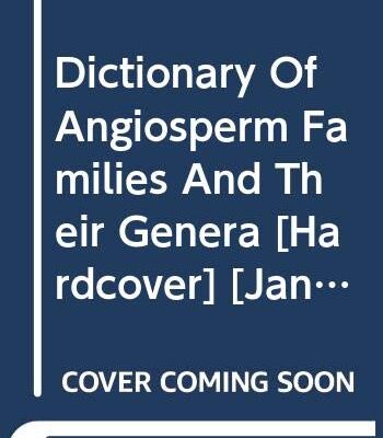 Dictionary of Angiosperm Families and their Genera