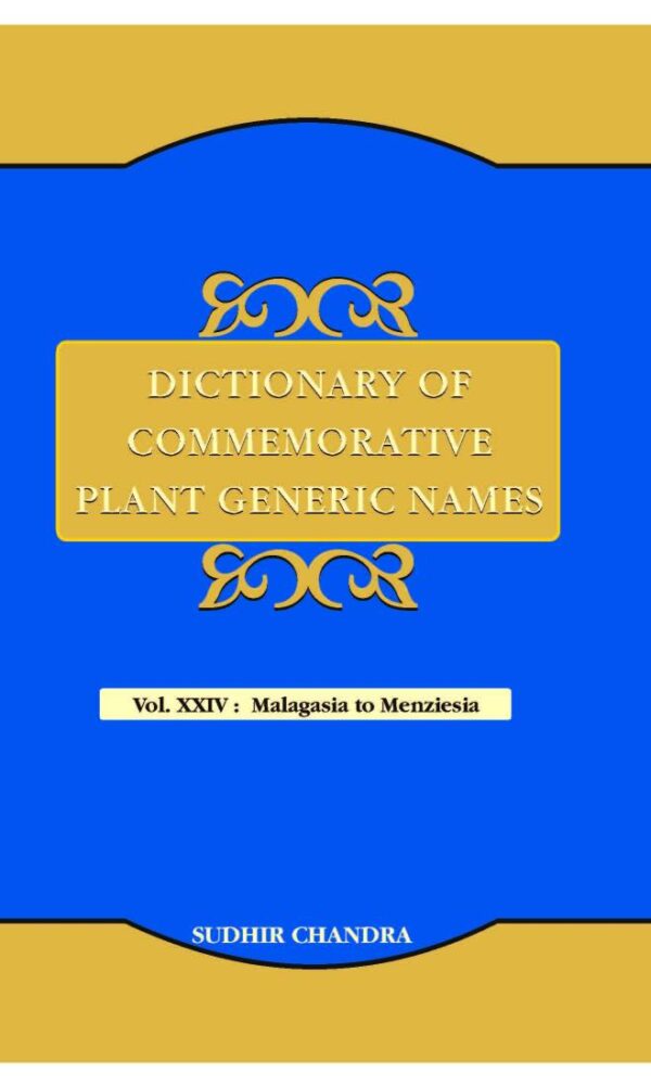 Dictionary of Commemorative Plant Generic names volume XXIV (Malagasia to Menziesia)