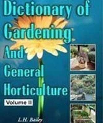 Dictionary of Gardening and General Horticulture in 2 Vols