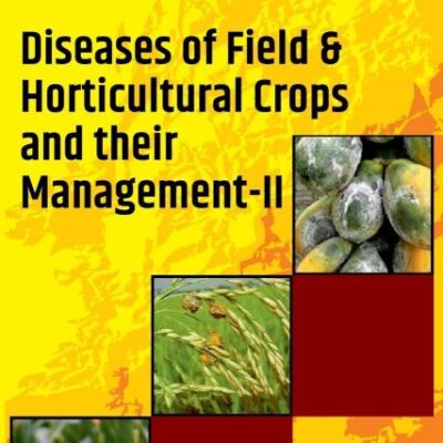 Diseases of Field & Horticultural Crops and Their Management-II