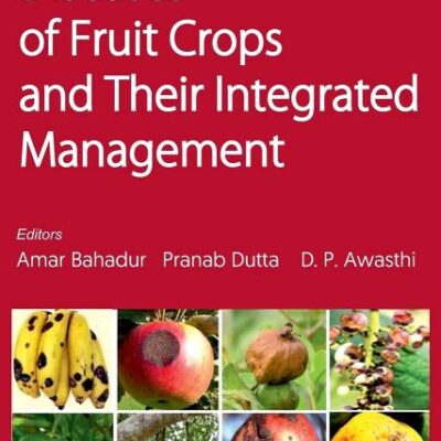 Diseases of Fruit Crops and Their Integrated Management