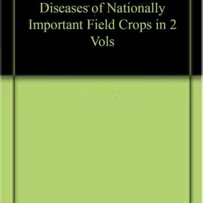 Diseases of Nationally Important Field Crops Vol. 1-2 set