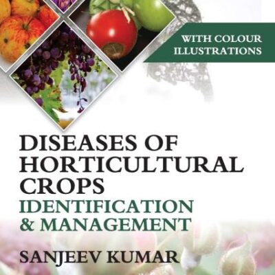 Diseases of Horticultural Crops Identification and Management: With Colour Illustrations