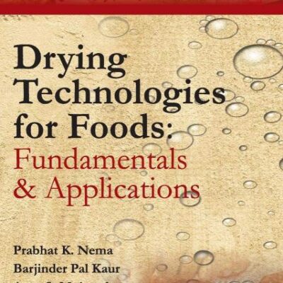 Drying Technologies for Foods: Fundamentals and Applications