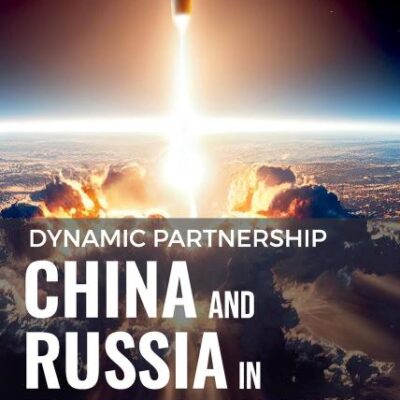Dynamic Partnership: China and Russia in Military and Space