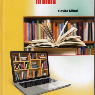 E-Resources and Libraries in India [Hardcover] Mittal Savita