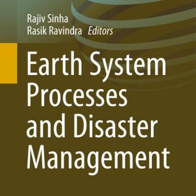 Earth System Processes and Disaster Management: 0 (Society of Earth Scientists Series)