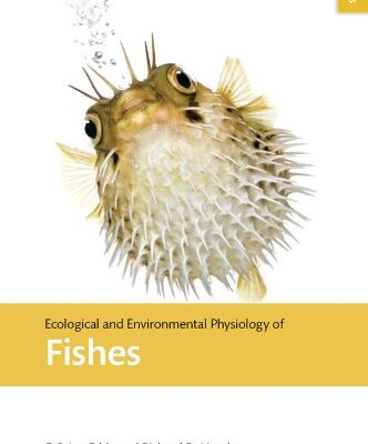 Ecological and Environmental Physiology of Fishes (Ecological and Environmental Physiology Series Book 4)