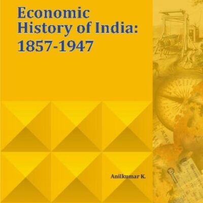 Economic History of India: 1857-1947