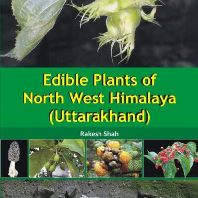 Edible Plants of North West Himalaya. (Uttarakhand)