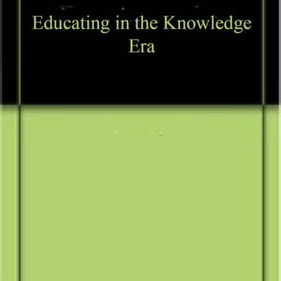 Educating in the Knowledge Era