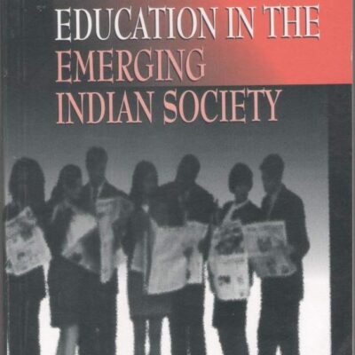 EDUCATION IN THE EMERGING INDIAN SOCIETY