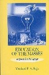 Education Of The Masses : A Quest For Pedagogy