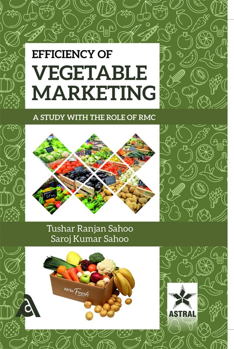 Efficiency of Vegetable Marketing: A Study with the Role of RMC (9789388982740)