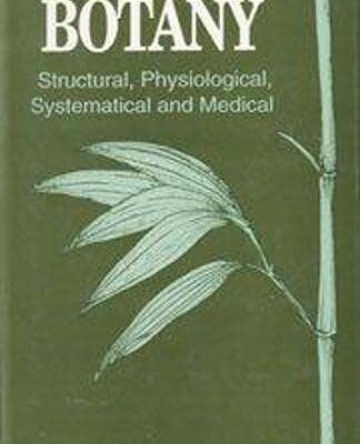 Elements of Botany: Structural Physiological Systematical and Medical