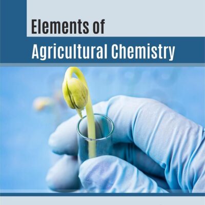 Elements of Agricultural Chemistry
