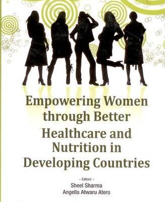Empowering Women Through Better Healthcare and Nutrition in Developing Countries/NAM S&T Centre