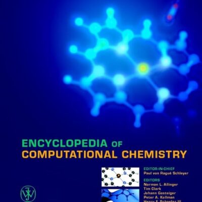 ENCYCLOPEDIA OF COMPUTATIONAL CHEMISTRY 5 VOLUME SET.