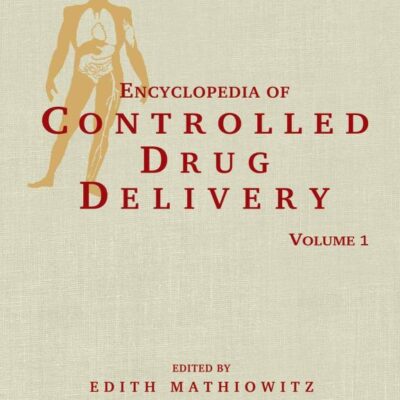 Encyclopedia of Controlled Drug Delivery - Vol. 1