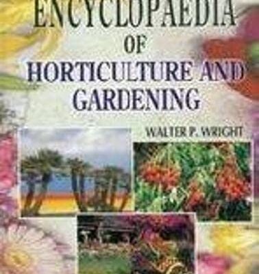 Encyclopaedia of Horticulture and Gardening