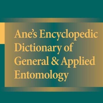 Ane's Encyclopedic Dictionary of General & Applied Entomology