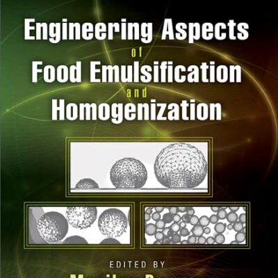 Engineering Aspects of Food Emulsification and Homogenization (Contemporary Food Engineering)