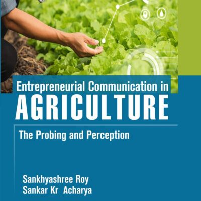 Entrepreneurial Communication in Agriculture: The Probing and Perception (9789352220472)