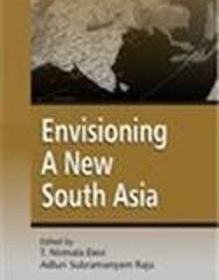 Envisioning A New South Asia