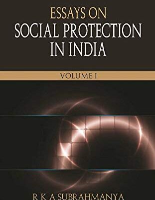 ESSAYS ON SOCIAL PROTECTION IN INDIA(VOL. 1)