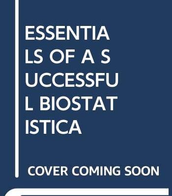 ESSENTIALS OF A SUCCESSFUL BIOSTATISTICAL COLLABORATION