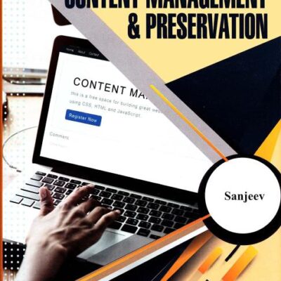 Essentials of Digital Content Management & Preservation