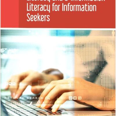 Essentials of Information Literacy and E-lnformation Literacy for Information Seekers