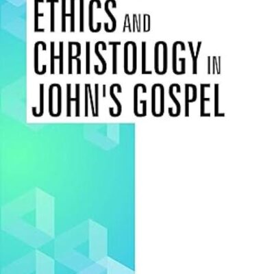 Ethics and Christology in John's Gospel