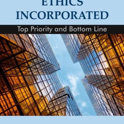 ETHICS INCORPORATED: Top Priority and Bottom Line