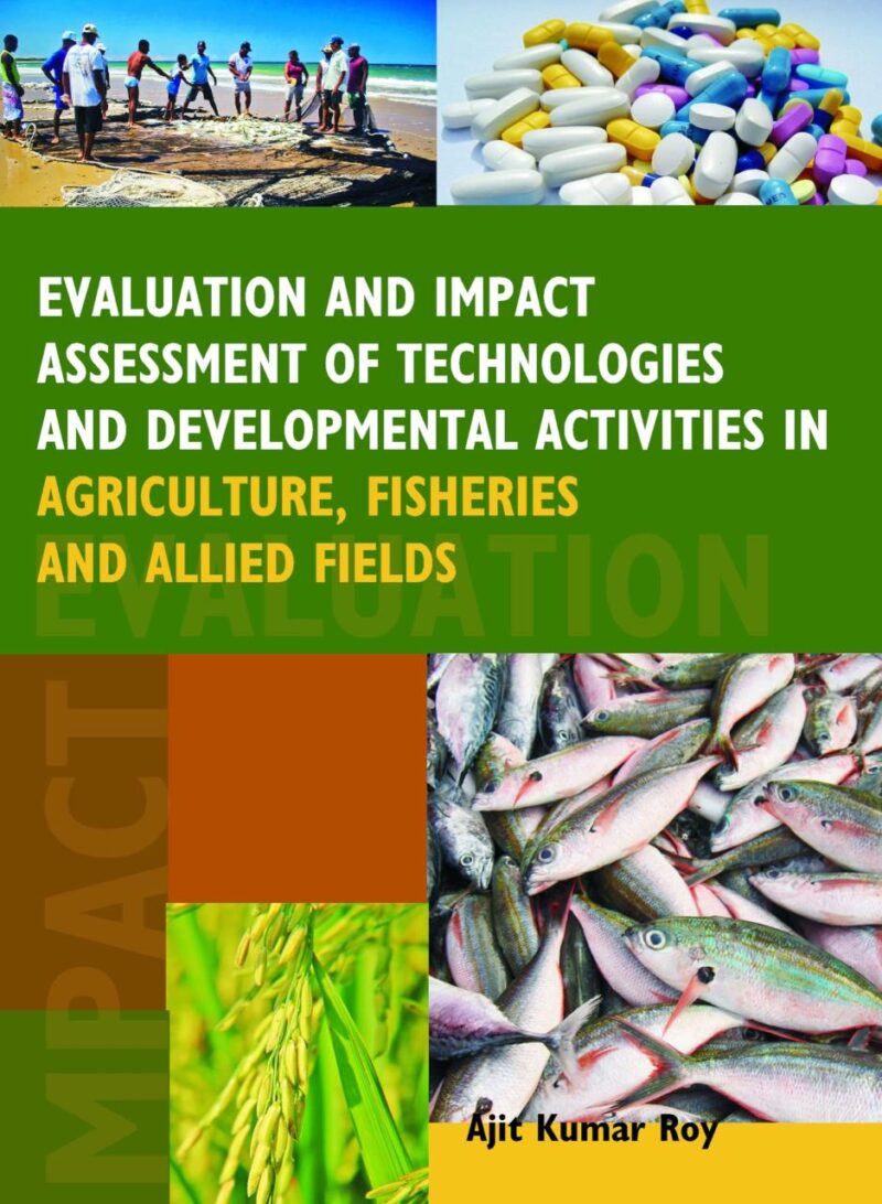 Evaluation and Impact Assessment of Technologies and Developmental Activities in Agriculture