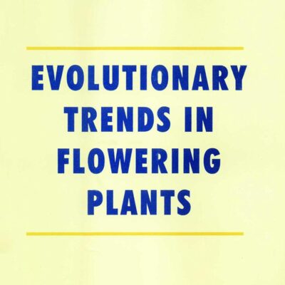 Evolutionary Trends in Flowering Plants