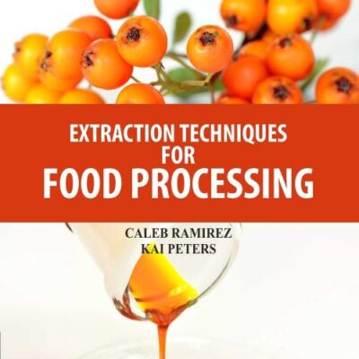 Extraction Techniques for Food Processing by Caleb Ramirez & Kai Peters
