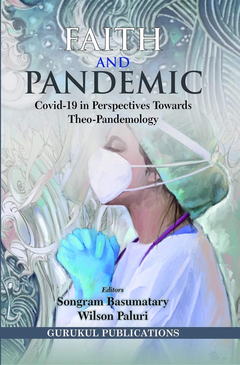 Faith and Pandemic : Covid-19 in Perspectives Towards Theo-Pandemology