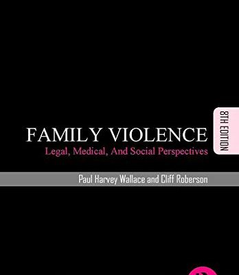 FAMILY VIOLENCE: LEGAL MEDICAL AND SOCIAL PERSPECTIVES 8TH EDITION