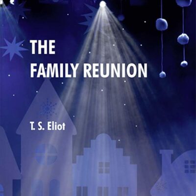 The Family Reunion: A Play