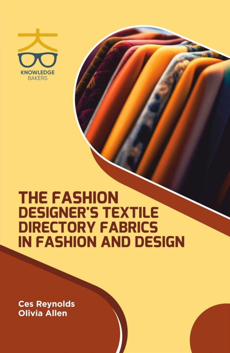 Fashion Designer's Textile Directory: Fabrics in Fashion and Design