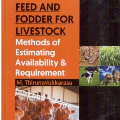 Feed and Fodder for Livestock Methods of Estimating Availability & Requirement