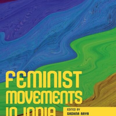 FEMINIST MOVEMENTS IN INDIA: Issues