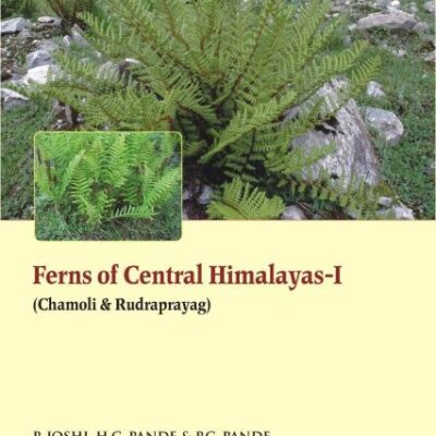 Ferns of Central Himalayas-I: Chamoli and Rudraprayag