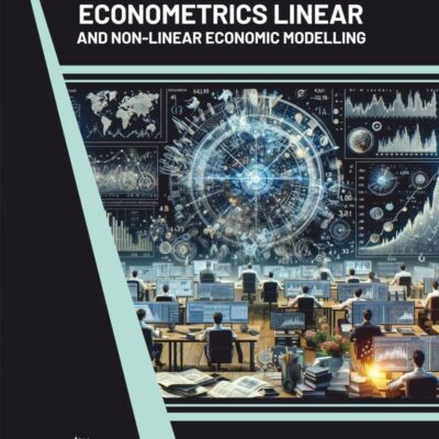 Financial Econometrics: Linear and Non-Linear Economic Modelling