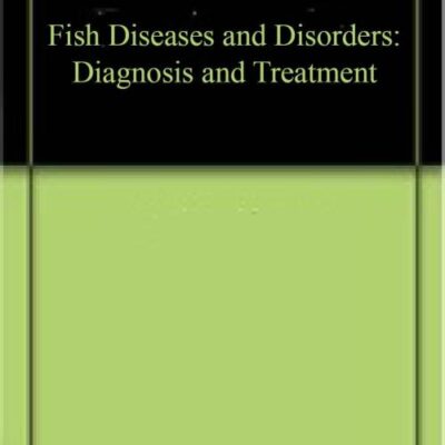 Fish Diseases and Disorders: Diagnosis and Treatment (9789391187637)